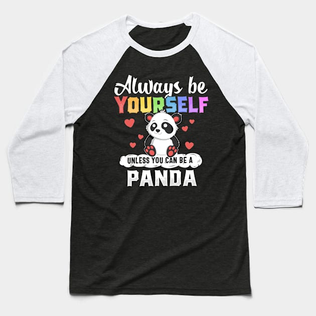 Panda T-Shirt for Girls Always Be Yourself Heart Women Gift Baseball T-Shirt by 14thFloorApparel